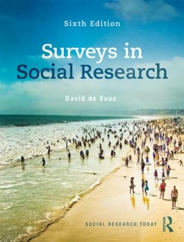 Surveys In Social Research: (Social Research Today 6th edition)