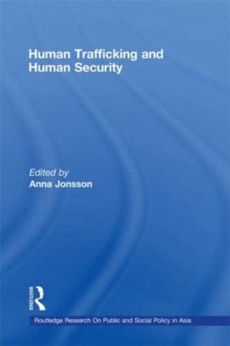 Human Trafficking and Human Security: (Routledge Transnational Crime and Corruption)