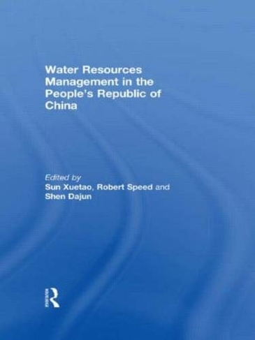 Water Resources Management in the People's Republic of China: (Routledge Special Issues on Water Policy and Governance)