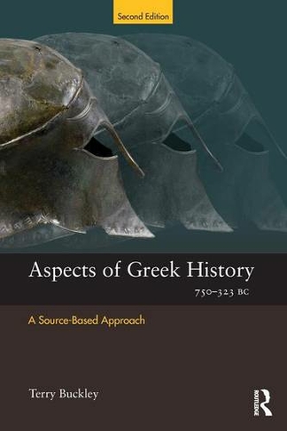 Aspects of Greek History 750-323BC: A Source-Based Approach (Aspects of Classical Civilization 2nd edition)