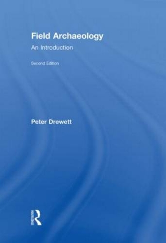 Field Archaeology: An Introduction (2nd edition)