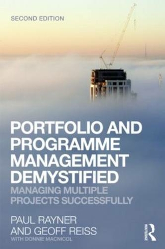Portfolio and Programme Management Demystified: Managing Multiple Projects Successfully (2nd edition)