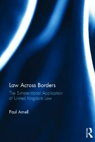 Law Across Borders: The Extraterritorial Application of United Kingdom Law