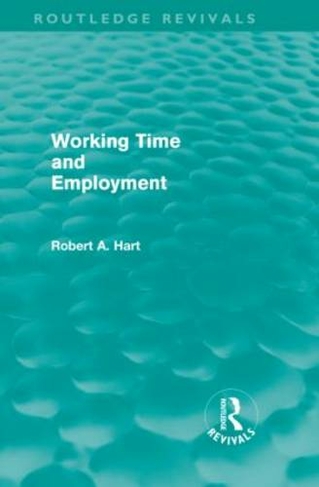 Working Time and Employment (Routledge Revivals): (Routledge Revivals)