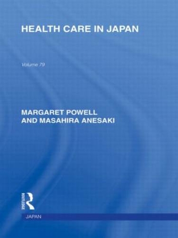 Health Care in Japan: (Routledge Library Editions: Japan)
