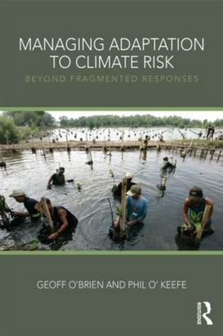 Managing Adaptation to Climate Risk: Beyond Fragmented Responses