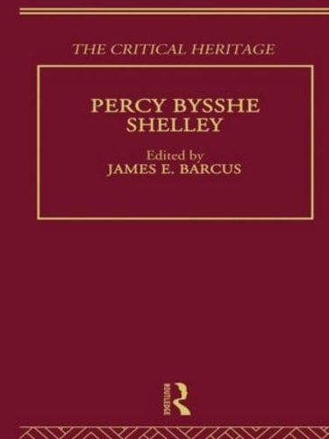 Percy Bysshe Shelley: The Critical Heritage