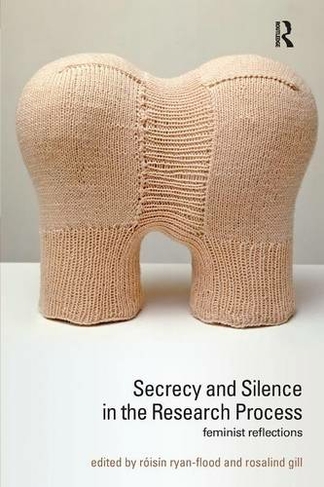 Secrecy and Silence in the Research Process: Feminist Reflections (Transformations)