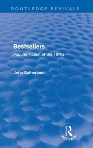 Bestsellers (Routledge Revivals): Popular Fiction of the 1970s (Routledge Revivals)