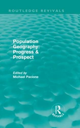 Population Geography: Progress & Prospect (Routledge Revivals): (Routledge Revivals)