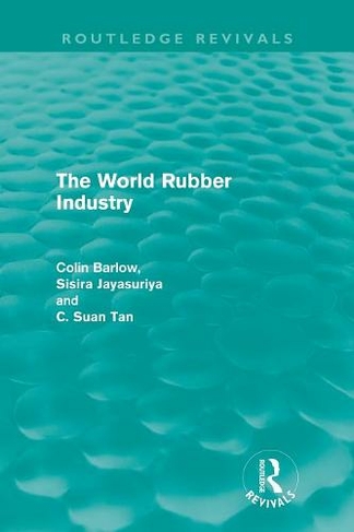 The World Rubber Industry: (Routledge Revivals)