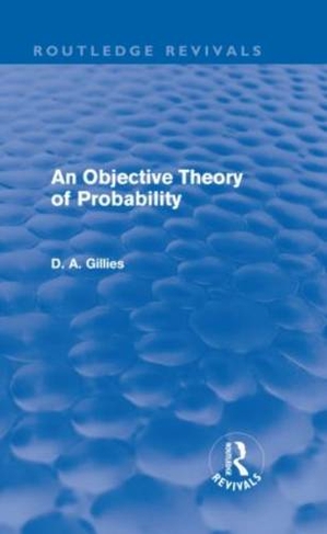 An Objective Theory of Probability (Routledge Revivals): (Routledge Revivals)
