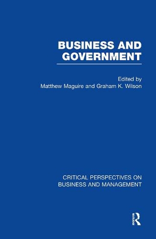 Business and Government: (Critical Perspectives on Business and Management)