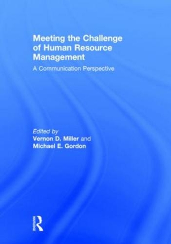 Meeting the Challenge of Human Resource Management: A Communication Perspective