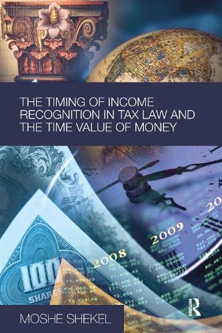 The Timing of Income Recognition in Tax Law and the Time Value of Money