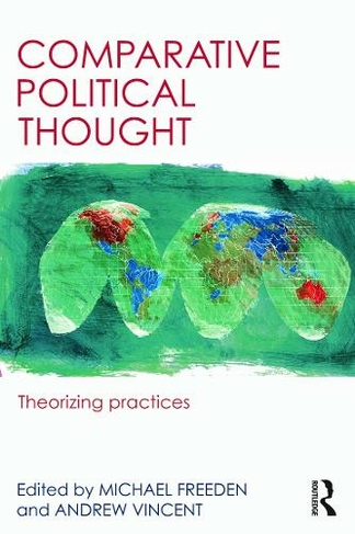Comparative Political Thought: Theorizing Practices (Routledge Studies in Comparative Political Thought)