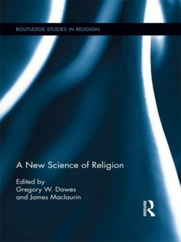 A New Science of Religion: (Routledge Studies in Religion)
