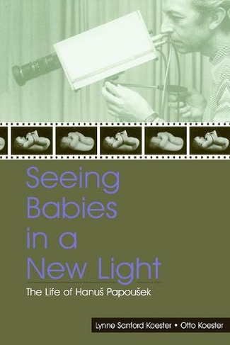 Seeing Babies in a New Light: The Life of Hanus Papousek