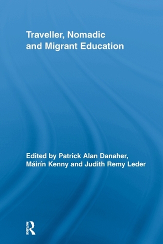 Traveller, Nomadic and Migrant Education: (Routledge Research in Education)