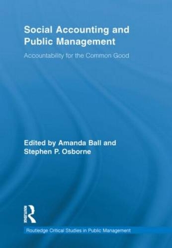 Social Accounting and Public Management: Accountability for the Public Good (Routledge Critical Studies in Public Management)
