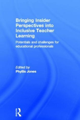 Bringing Insider Perspectives into Inclusive Teacher Learning: Potentials and challenges for educational professionals