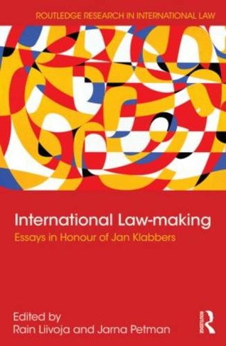 International Law-making: Essays in Honour of Jan Klabbers (Routledge Research in International Law)