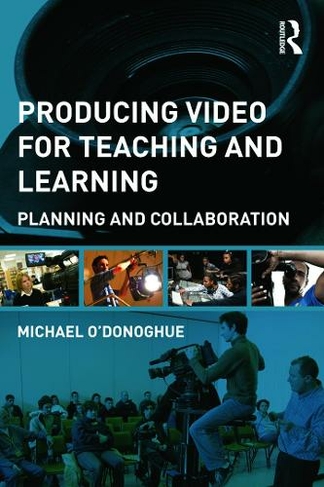 Producing Video For Teaching and Learning: Planning and Collaboration
