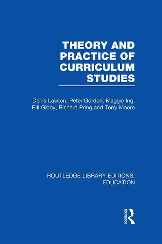 Theory and Practice of Curriculum Studies: (Routledge Library Editions: Education)