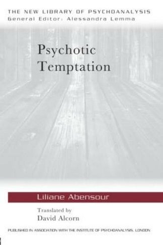 Psychotic Temptation: (The New Library of Psychoanalysis)