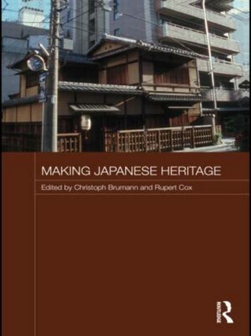 Making Japanese Heritage: (Japan Anthropology Workshop Series)
