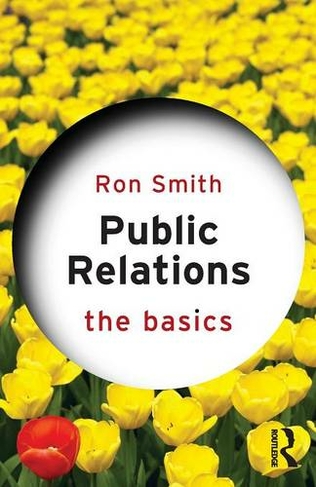Public Relations: The Basics: (The Basics)