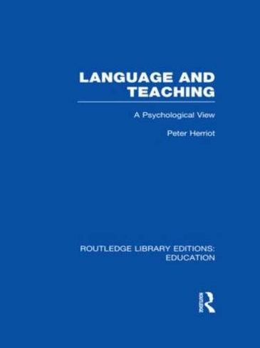 Language & Teaching: A Psychological View (Routledge Library Editions: Education)