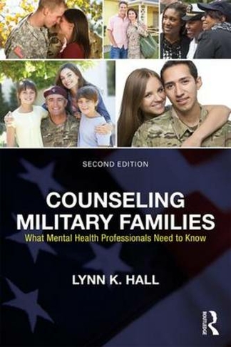 Counseling Military Families: What Mental Health Professionals Need to Know (2nd edition)
