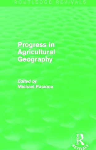 Progress in Agricultural Geography (Routledge Revivals): (Routledge Revivals)