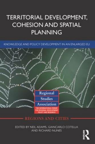 Territorial Development, Cohesion and Spatial Planning: Knowledge and policy development in an enlarged EU (Regions and Cities)