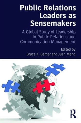 Public Relations Leaders as Sensemakers: A Global Study of Leadership in Public Relations and Communication Management