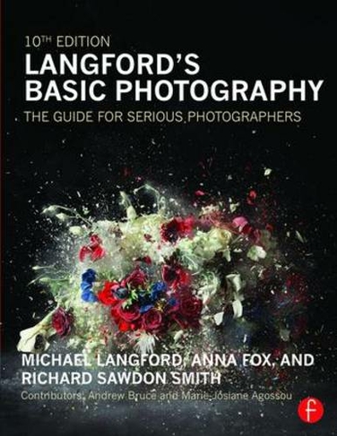 Langford's Basic Photography: The Guide for Serious Photographers (10th edition)