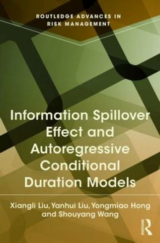 Information Spillover Effect and Autoregressive Conditional Duration Models: (Routledge Advances in Risk Management)