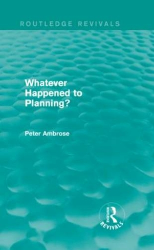 What Happened to Planning? (Routledge Revivals): (Routledge Revivals)