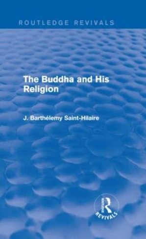The Buddha and His Religion (Routledge Revivals): (Routledge Revivals)