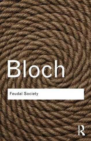 Feudal Society: (Routledge Classics)