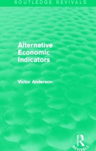 Alternative Economic Indicators (Routledge Revivals): (Routledge Revivals)