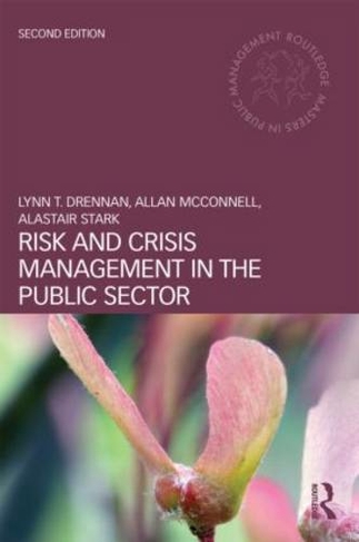 Risk and Crisis Management in the Public Sector: (Routledge Masters in Public Management 2nd edition)
