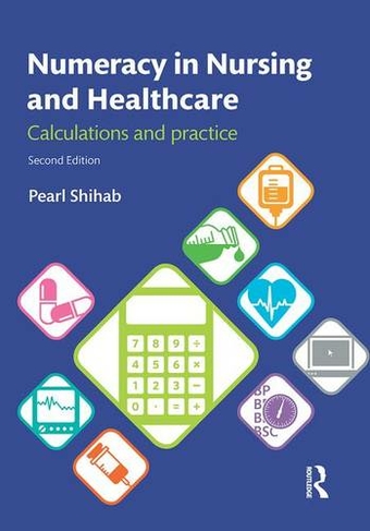 Numeracy in Nursing and Healthcare: Calculations and Practice (2nd edition)