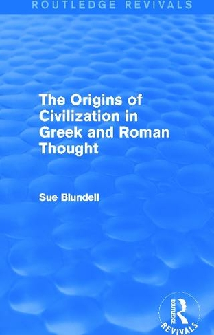 The Origins of Civilization in Greek and Roman Thought (Routledge Revivals): (Routledge Revivals)