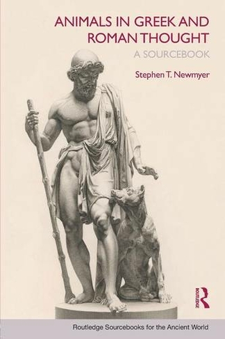 Animals in Greek and Roman Thought: A Sourcebook (Routledge Sourcebooks for the Ancient World)