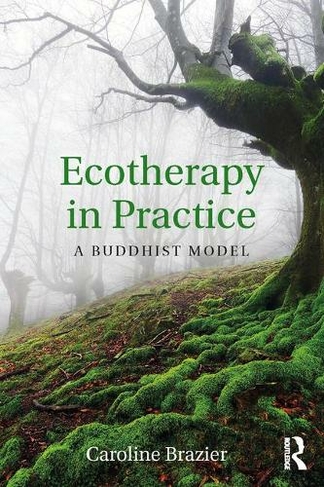 Ecotherapy in Practice: A Buddhist Model