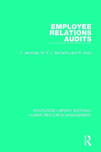 Employee Relations Audits: (Routledge Library Editions: Human Resource Management)