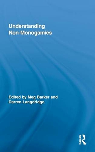 Understanding Non-Monogamies: (Routledge Research in Gender and Society)