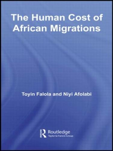 The Human Cost of African Migrations: (African Studies)